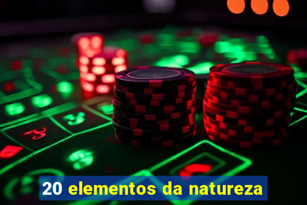 20 elementos da natureza